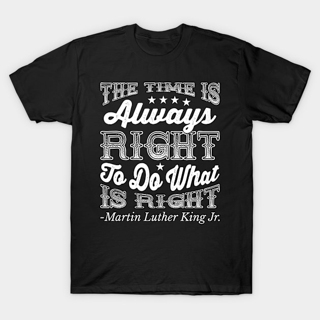 The Time Is Always Right T-Shirt by equiliser